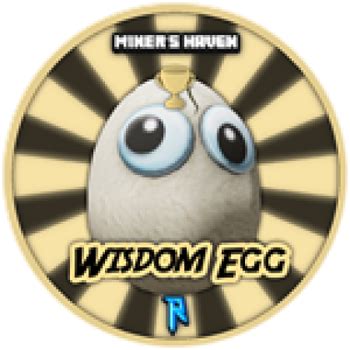 miners haven wisdom egg.